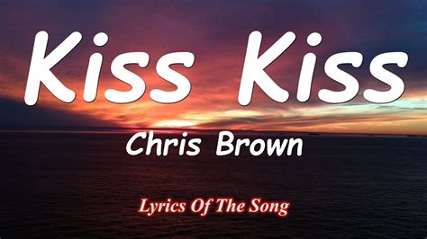 letra de chris brown kiss kiss|chris brown hijos.
